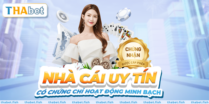 Nhà cái uy tín có chứng chỉ hoạt động minh bạch